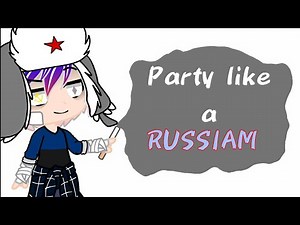 (countryhumans)🇷🇺Party like a russian🇷🇺(Complete)Gacha Club