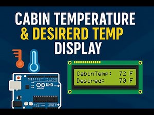 Arduino Vehicle Cooling Project – Stage 2: Cabin & Desired Temperature Display