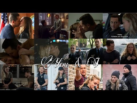 Jay Halstead & Hailey Upton (Chicago Pd) - You & I // Upstead love story s4-s10