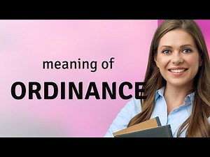 Ordinance — what is ORDINANCE definition