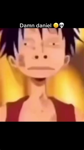 Damn Daniel 💀🤨 #viral #fyp #onepiece #damndaniel # | damn daniel
