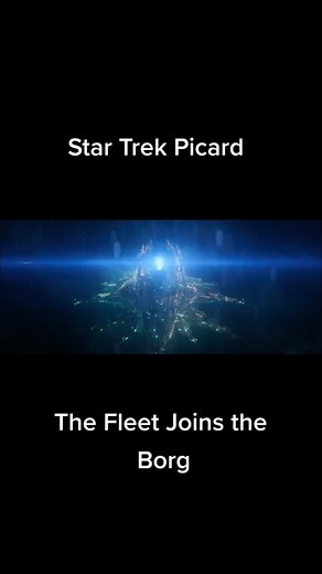 Exploring Star Trek Picard and The Fleet Joining the Borg