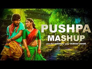 Pushpa | Mashup | Dj Harshal & Vaibhav Asabe | Allu Arjun | Rashmika Mandanna