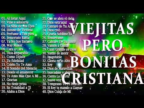 LA CANCIÓN CRISTIANA MÁS HERMOSA PARA ORAR - ALABANZAS CRISTIANAS VIEJITAS PERO BONITAS