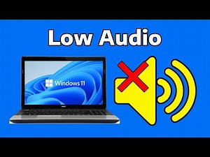 How To Fix Low Audio & Sound in Windows 11