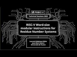 RISC-V Technical Session | RISC-V Word-size modular instructions for Residue Number Systems