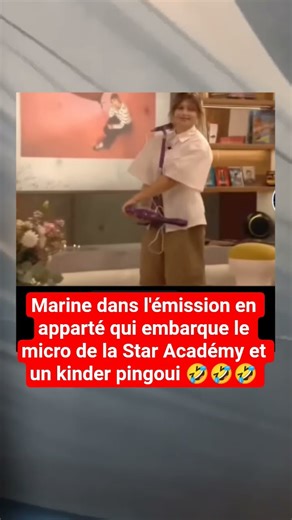 Marine en apparté embarque le micro strar Académie et un kinder pingoui #marine #staracademy #drole