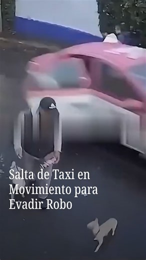 Mujer Salta de Taxi en Movimiento para No Ser Asaltada por el Chofer
