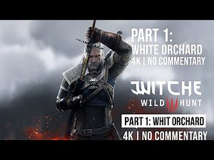 Witcher 3 Full Walkthrough [4K Ultra] – Part 1: White Orchard (No Commentary)