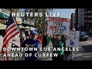 LIVE: Downtown Los Angeles ahead of curfew | REUTERS