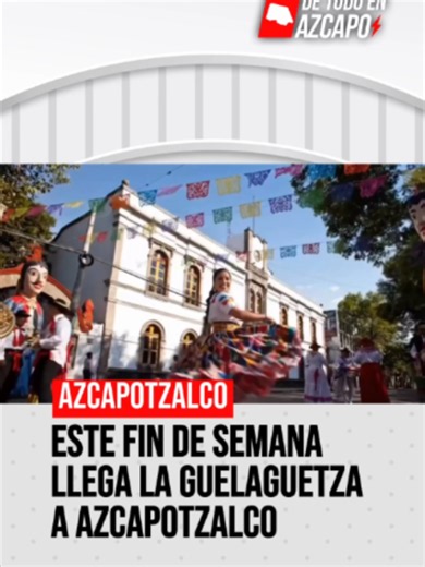 🌺💃 La Guelaguetza llega a Azcapotzalco con tres días de música, danza, gastronomía y tradiciones oaxaqueñas Del 31 de julio al 2 de agosto, el Jardín Hidalgo será sede de este encuentro cultural en el que los asistentes podrán disfrutar de la Mega Calenda, presentaciones de danzas tradicionales, actividades culturales y la participación de artesanas y artesanos provenientes de las ocho regiones de Oaxaca. 📍 Jardín Hidalgo, Azcapotzalco 🗓️ 31 de julio al 2 de agosto 🕛 A partir de las 12:00 h