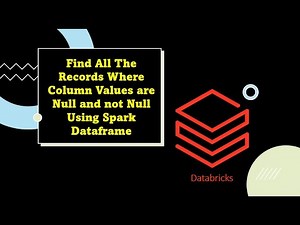 Az Databricks # 09:- How to find the null values for a column in the Dataframe