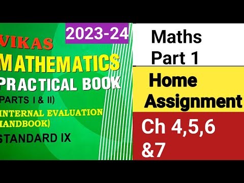Vikas Mathematics Practical Book Class 9 Solution/ 2023-24/Maths 1 / HOME ASSIGNMENTS/Ch 4,5,6& 7