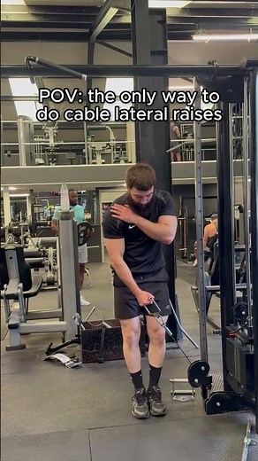 POV: the only way to do cable lateral raises