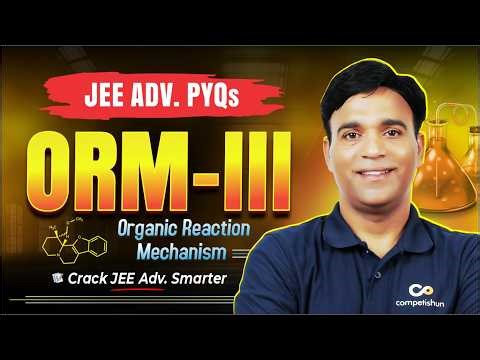 JEE Advanced Chemistry PYQs | ORM-III | Must Watch for Every Adv Aspirant