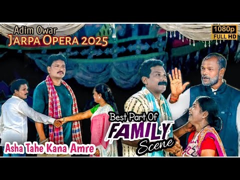 ADIM OWAR JARPA OPERA 2025 || Asha Tahe Kana Amre Family Scene || New santali jatra 2025