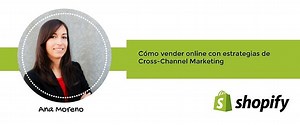 Cómo vender online con una estrategia Cross-Channel Marketing - Shopify