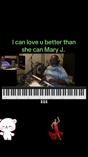 I can love u better than she can #MaryJ.Blige ##piano##tictok