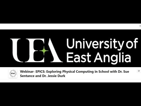 Exploring Physical Computing in School with Dr Sue Sentance and Dr Jessie Durk - Webinar