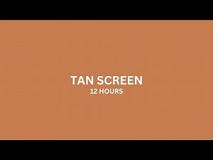 12 Hours of Tan Screen | Full HD Solid Color Background