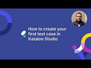 How to Create Your First Test Case in Katalon Studio