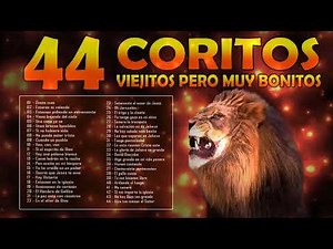 44 COROS VIEJITOS PENTECOSTALES PARA UN PUEBLO PODEROSO - canal cristiano