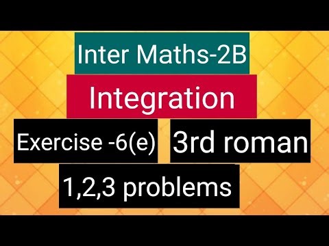 Inter Maths-2B - Integration - exercise -6(e)-3rd roman- 1,2,3 problems
