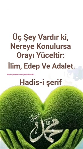 Üç Şey Vardır ki, Nereye Konulursa Orayı Yüceltir #güzelsözler #hadis