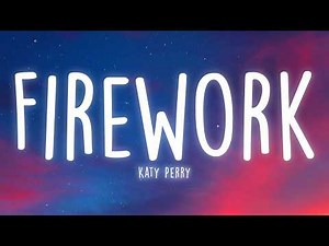 Katy Perry - Firework (Lyrics)