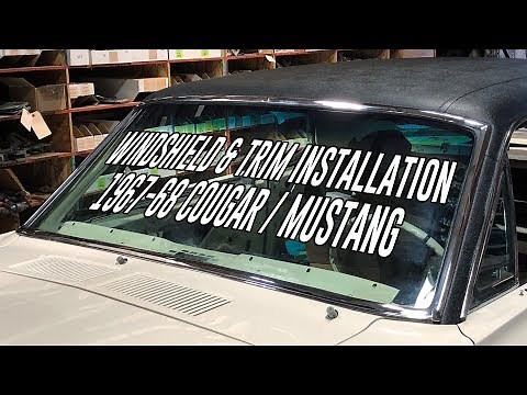 Windshield Installation - 1967-68 Cougar / Mustang