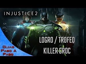 Injustice 2 | Logro / Trofeo: Killer Croc