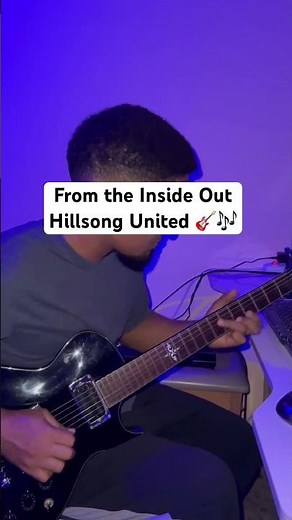 From the inside out - Hillsong United | Guitar CAM 🎸🎶