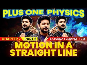 PLUS ONE PHYSICS | CHAPTER 2 PART 2 | Motion in a Straight Line | Exam Winner