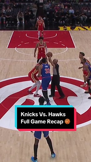 Knicks vs Hawks: Full NBA Game Recap and Highlights