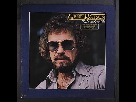 Old Loves Never Die~Gene Watson