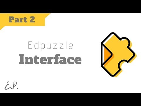 Edpuzzle User Interface & Navigation - Step by Step Tutorial