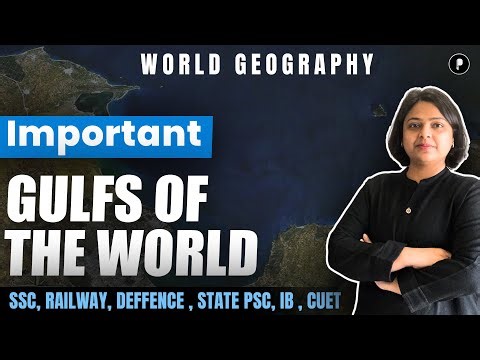 Important Gulf of the World | World Geography with Mapping