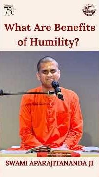 What Are The Benefits Of Humility? Swami Aparajitananda Ji