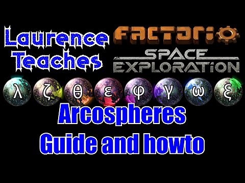 Arcospheres Tutorial - Factorio: Space Exploration - Laurence Plays