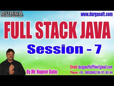 FULL STACK JAVA tutorials || Session - 7 || by Mr. Nagoor Babu On 25-05-2024 @7:30PM IST