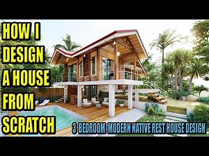 HOW I DESIGN A HOUSE FROM SCRATCH | MODERN NATIVE REST HOUSE DESIGN