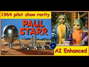 "Paul Starr - Space Agent!" 1960's Sci-fi pilot show rarity by Roberta Leigh. AI Enhanced.