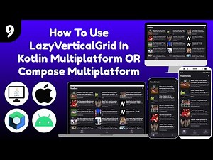 How to Use LazyVerticalGrid in Kotlin Multiplatform or Compose Multiplatform - Part 9