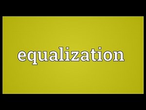 Equalization Meaning