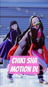 CHIKI SHA - KANAO AND NEZUKO -MOTION DL - MMD Demon Slayer