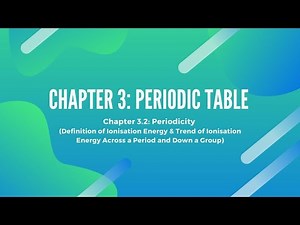 Matriculation Chemistry | Chapter 3.2: Ionisation Energy