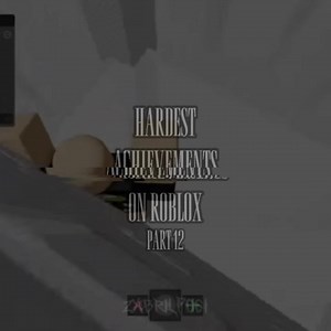 Hardest Achievements on Roblox — Part 12