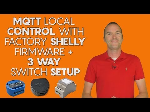 Shelly native MQTT support, Tasmota on the Shelly2, & Setting Up a 3-Way switch