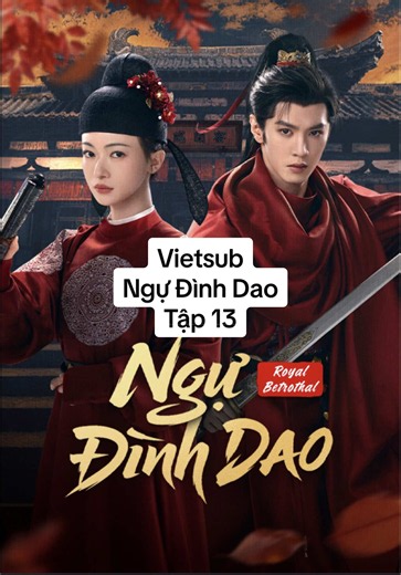 Ngự Đình Dao tập 13 full vietsub #ngudinhdao #ngocanngon #trantrietvien @Mê phim Trung