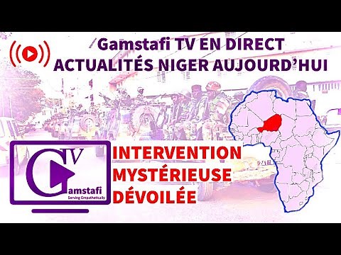Actualités Niger Aujourd'hui En Direct (Révélations Exclusives sur l'Intervention) | Gamstafi TV